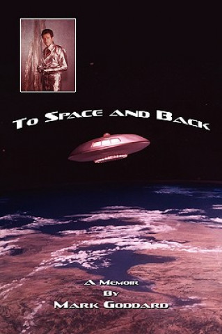 Kniha To Space and Back Mark Goddard