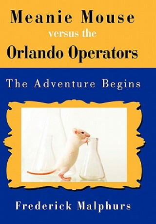Kniha Meanie Mouse Versus the Orlando Operators Frederick Malphurs