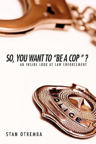 Kniha So, You Want to Be a Cop Stan Otremba