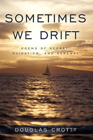 Книга Sometimes We Drift Crotty Douglas Crotty