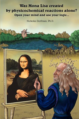 Kniha Was Mona Lisa Created by Physicochemical Reactions Alone? Nickolas Dorfman