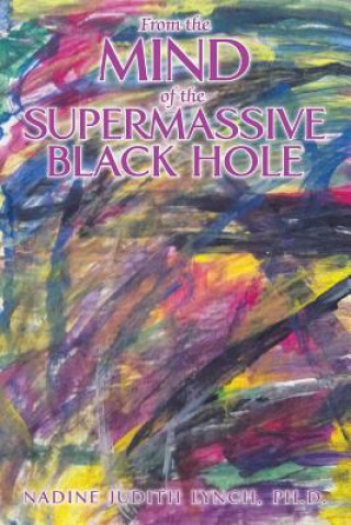 Książka From the Mind of the Supermassive Black Hole Nadine Judith Lynch