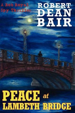 Книга Peace at Lambeth Bridge Robert Dean Bair