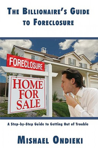 Könyv Billionaire's Guide to Foreclosure Mishael Ondieki