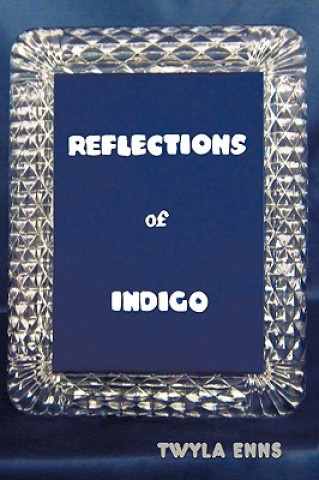 Könyv Reflections of Indigo Twyla Enns