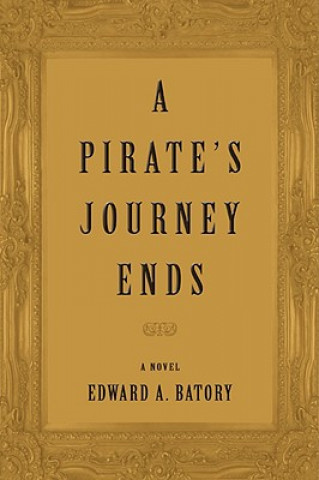 Kniha Pirate's Journey Ends Edward A Batory