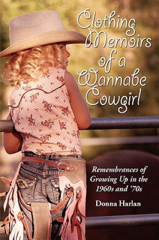 Книга Clothing Memoirs of a Wannabe Cowgirl Donna Harlan