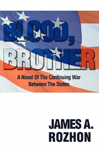 Книга Blood, Brother James A Rozhon