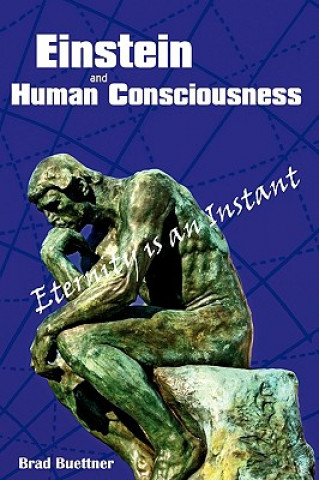 Könyv Einstein and Human Consciousness Brad Buettner