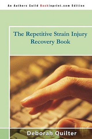 Kniha Repetitive Strain Injury Recovery Book Deborah Quilter
