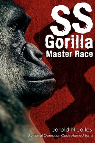 Kniha SS Gorilla Master Race Jerold N Jolles
