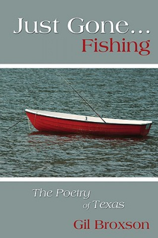 Книга Just Gone...Fishing Gil Broxson