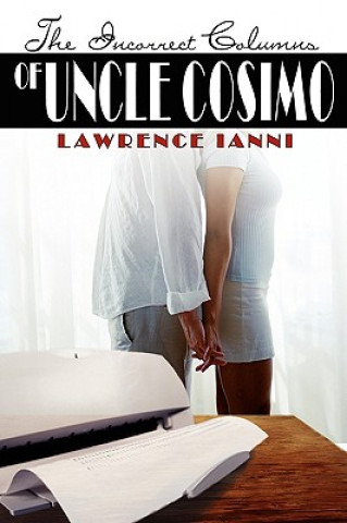 Kniha Incorrect Columns of Uncle Cosimo Lawrence Ianni