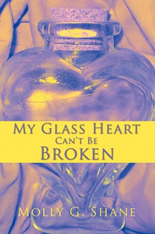 Carte My Glass Heart Can't Be Broken Molly G Shane