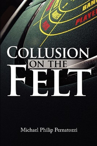 Livre Collusion on the Felt Michael Philip Pernatozzi