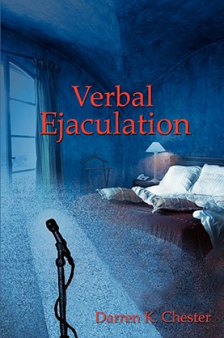 Knjiga Verbal Ejaculation Darren K Chester