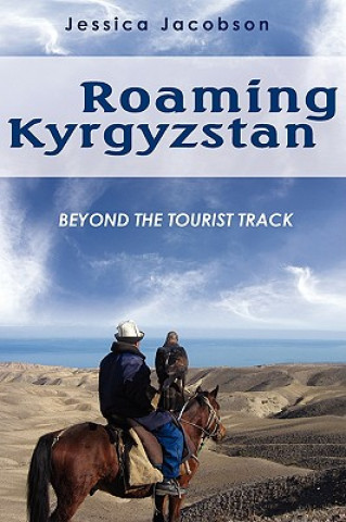 Книга Roaming Kyrgyzstan Jessica Jacobson