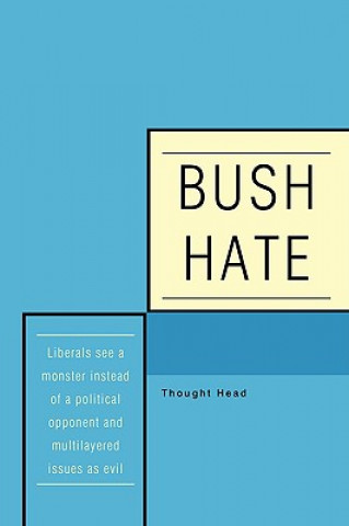 Kniha Bush Hate Head Thought Head