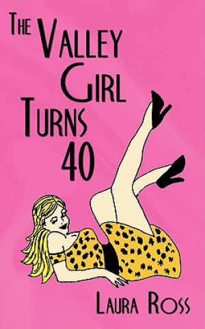 Livre Valley Girl Turns 40 Laura Ross