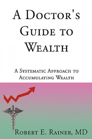 Kniha Doctor's Guide to Wealth Rainer