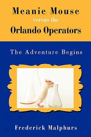 Книга Meanie Mouse Versus the Orlando Operators Frederick Malphurs