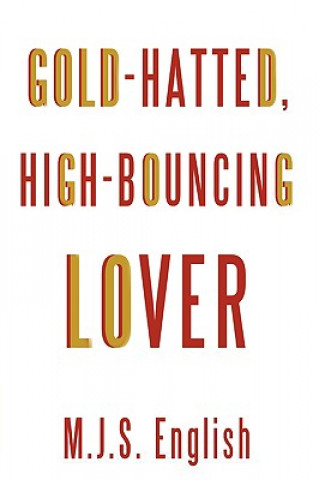 Knjiga Gold-Hatted, High-Bouncing Lover M J S English