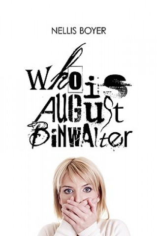 Carte Who Is August Binwalter Nellis Boyer