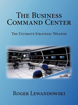 Книга Business Command Center Roger Lewandowski