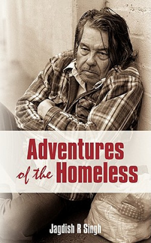 Livre Adventures of the Homeless Jagdish R Singh