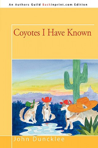 Kniha Coyotes I Have Known John Duncklee