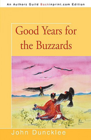 Knjiga Good Years for the Buzzards John Duncklee