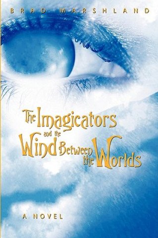 Carte Imagicators and the Wind Between the Worlds Brad Marshland