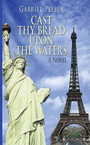 Könyv Cast Thy Bread Upon the Waters Gabriel Plesea