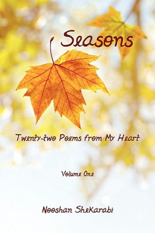 Könyv Seasons - Twenty-two Poems from My Heart Nooshan Shekarabi