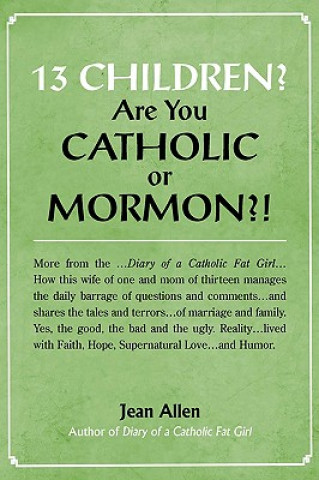 Carte 13 Children? Are you Catholic or Mormon?! Jean Allen