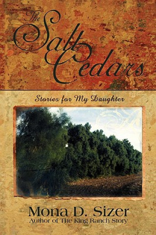 Carte Salt Cedars (Stories for My Daughter) Mona Sizer