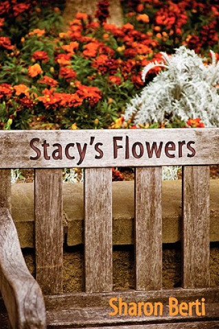 Kniha Stacy's Flowers Sharon Berti