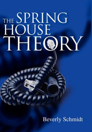 Carte Spring House Theory Beverly Schmidt