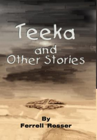 Carte Teeka and Other Stories Ferrell Rosser