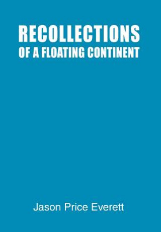 Kniha Recollections of a Floating Continent Jason Price Everett