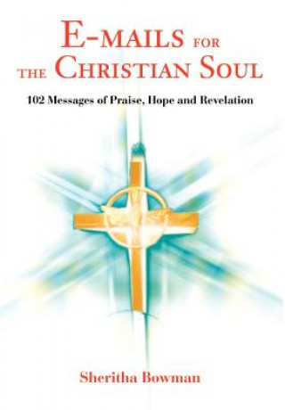 Livre E-mails for the Christian Soul Sheritha Bowman