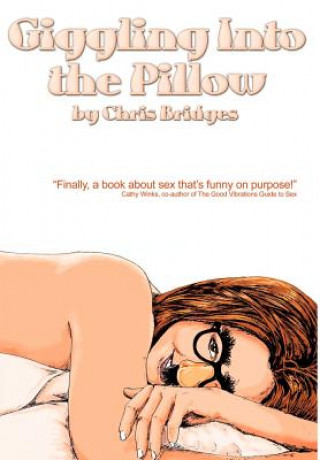 Kniha Giggling Into the Pillow Chris Bridges