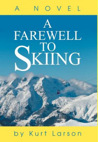 Kniha Farewell to Skiing Kurt Larson