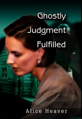 Carte Ghostly Judgment Fulfilled Alice E Heaver