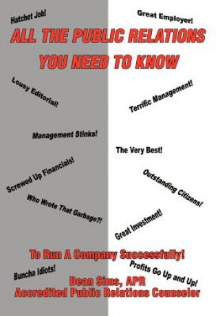 Knjiga All The Public Relations You Need To Know To Run A Company Successfully! Dean Sims