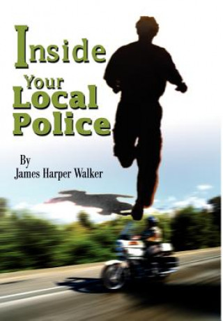 Knjiga Inside Your Local Police James Harper Walker