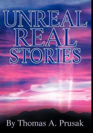 Książka Unreal Real Stories Thomas Prusak