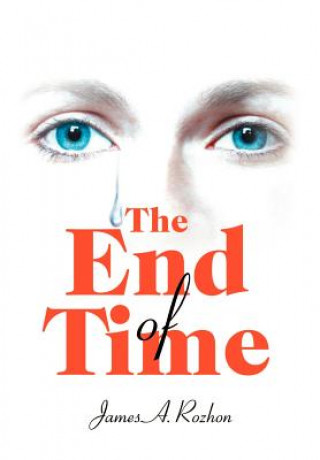 Könyv End Of Time James Rozhon