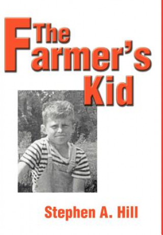 Kniha Farmer's Kid Stephen A Hill