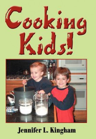 Kniha Cooking Kids! Jennifer L Kingham